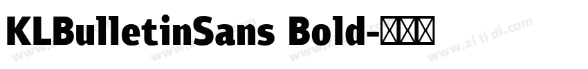 KLBulletinSans Bold字体转换 KLBulletinSans Bold字体转换